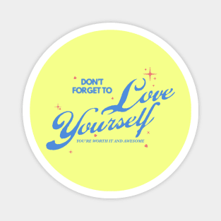 Love Yourself Magnet